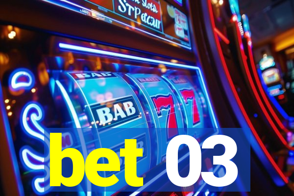 bet 03